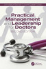 Practical Management and Leadership for Doctors: Second Edition