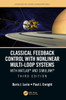 Classical Feedback Control with Nonlinear Multi-Loop Systems: With MATLAB« and Simulink«, Third Edition (Automation and Control Engineering)