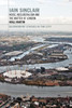 Iain Sinclair: Noise, Neoliberalism and the Matter of London (Bloomsbury Studies in the City)
