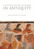 A Cultural History of Women in Antiquity (The Cultural Histories Series)