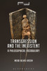 Transgression and the Inexistent: A Philosophical Vocabulary (Suspensions: Contemporary Middle Eastern and Islamicate Thought)