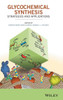 Glycochemical Synthesis: Strategies and Applications