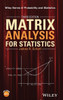 Matrix Analysis for Statistics (Wiley Series in Probability and Statistics)