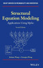 Structural Equation Modeling: Applications Using Mplus (Wiley Series in Probability and Statistics)