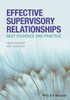 Effective Supervisory Relationships: Best Evidence and Practice