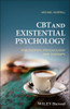 CBT and Existential Psychology: Philosophy, Psychology and Therapy