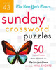 The New York Times Sunday Crossword Puzzles Volume 43: 50 Sunday Puzzles from the Pages of The New York Times (The New York Times Crossword Puzzles)