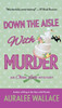 Down the Aisle with Murder: An Otter Lake Mystery (An Otter Lake Mystery, 5)