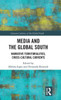 Media and the Global South: Narrative Territorialities, Cross-Cultural Currents (Literary Cultures of the Global South)