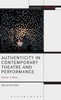 Authenticity in Contemporary Theatre and Performance: Make it Real (Engage)
