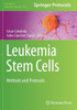Leukemia Stem Cells: Methods and Protocols (Methods in Molecular Biology)