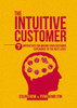 The Intuitive Customer: 7 Imperatives For Moving Your Customer Experience to the Next Level