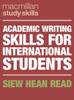 Academic Writing Skills for International Students (Bloomsbury Study Skills, 18)