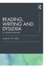 Reading, Writing and Dyslexia (Classic Edition): A Cognitive Analysis (Psychology Press & Routledge Classic Editions)