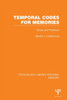 Temporal Codes for Memories (PLE: Memory): Issues and Problems (Psychology Library Editions: Memory)