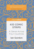 Kid Comic Strips: A Genre Across Four Countries (Palgrave Studies in Comics and Graphic Novels)