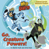 Go, Creature Powers! (Wild Kratts) (Pictureback(R))