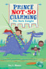 Prince Not-So Charming: The Dork Knight (Prince Not-So Charming, 3)