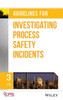 Guidelines for Investigating Process Safety Incidents
