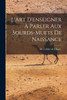 L'Art D'enseigner ? Parler Aux Sourds-Muets de Naissance (French Edition)