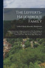 The Lefferts-Haughwout Family: A Chart-Genealogy in Eight Generations of the Descendants of Pieter Janse Hagewout, Who Came From Holland to New Amsterdam, A.D. 1660, On the Ship Bonte Koe