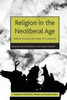 Religion in the Neoliberal Age: Political Economy and Modes of Governance (AHRC/ESRC Religion and Society Series)