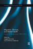 Migration, Ethnicity, and Mental Health: International Perspectives, 1840-2010 (Routledge Studies in Cultural History)