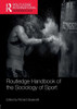 Routledge Handbook of the Sociology of Sport (Routledge International Handbooks)