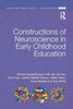 Constructions of Neuroscience in Early Childhood Education (Contesting Early Childhood)