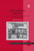 Subordinate Subjects: Gender, the Political Nation, and Literary Form in England, 1588û1688 (Women and Gender in the Early Modern World)