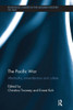 The Pacific War: Aftermaths, Remembrance and Culture (Routledge Studies in the Modern History of Asia)