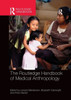 The Routledge Handbook of Medical Anthropology (Routledge Anthropology Handbooks)