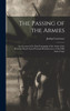 The Passing of the Armies: An Account of the Final Campaign of the Army of the Potomac, Based Upon Personal Reminiscences of the Fifth Army Corps