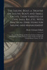 The Sailing Boat, a Treatise on Sailing Boats and Small Yachts, Their Varieties of Type, Sails, Rig, Etc. With Practical Directions for Sailing and ... and Shooting Boats, Sailing Chariots...