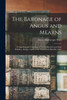 The Baronage of Angus and Mearns: Comprising the Genealogy of Three Hundred and Sixty Families-- Being a Guide to the Tourist and Heraldic Artist