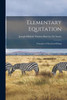 Elementary Equitation: Principles of Horseback-Riding