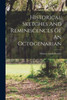 Historical Sketches And Reminiscences Of An Octogenarian