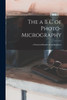 The a B C of Photo-Micrography: A Practical Handbook for Beginners