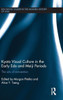 Kyoto Visual Culture in the Early Edo and Meiji Periods: The arts of reinvention (Routledge Studies in the Modern History of Asia)
