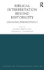 Biblical Interpretation Beyond Historicity: Changing Perspectives 7 (Copenhagen International Seminar)
