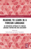 Reading to Learn in a Foreign Language: An Integrated Approach to Foreign Language Instruction and Assessment (Routledge Research in Language Education)