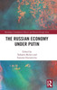 The Russian Economy under Putin (Routledge Contemporary Russia and Eastern Europe Series)