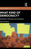 What Kind of Democracy?: Participation, Inclusiveness and Contestation (Conceptualising Comparative Politics)