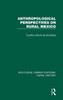 Anthropological Perspectives on Rural Mexico (Routledge Library Editions: Rural History)