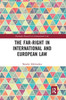 The Far-Right in International and European Law (Routledge Research in International Law)