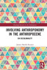 Involving Anthroponomy in the Anthropocene: On Decoloniality (Routledge Research in the Anthropocene)