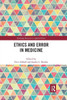 Ethics and Error in Medicine (Routledge Research in Applied Ethics)