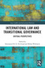 International Law and Transitional Governance: Critical Perspectives (Law, Conflict and International Relations)