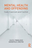 Mental Health and Offending: Care, Coercion and Control