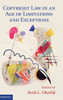 Copyright Law in an Age of Limitations and Exceptions (Cambridge Intellectual Property and Information Law)